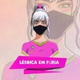Lésbica em fúria 🏳️‍🌈